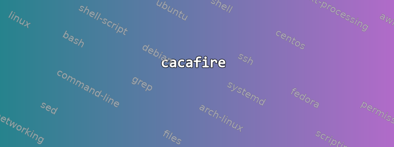 cacafire