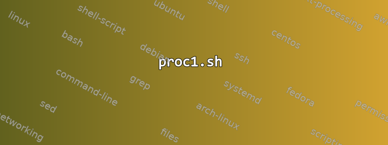 proc1.sh