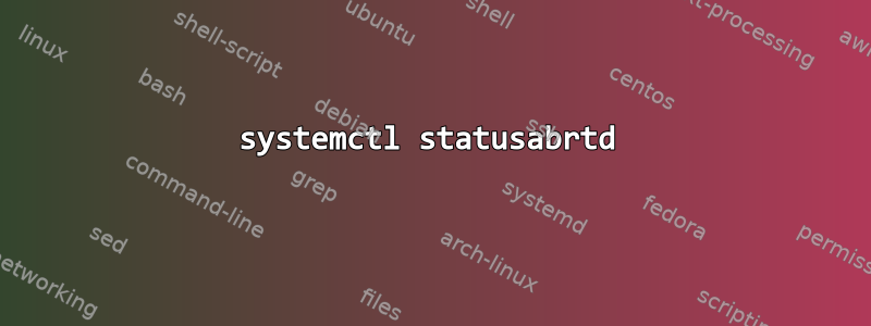 systemctl statusabrtd