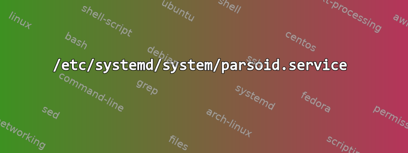 /etc/systemd/system/parsoid.service