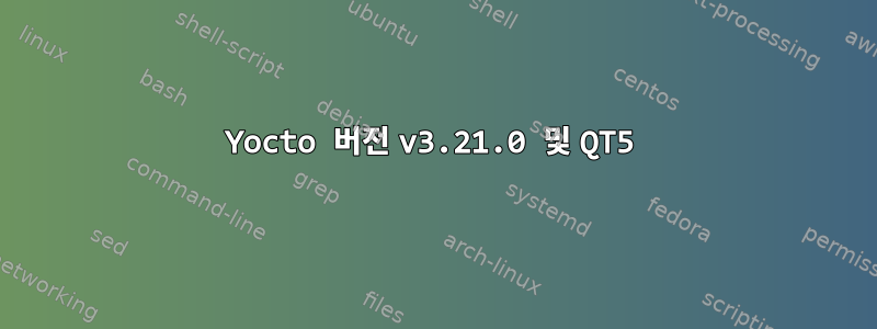 Yocto 버전 v3.21.0 및 QT5