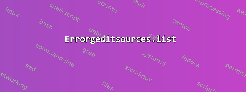 Errorgeditsources.list