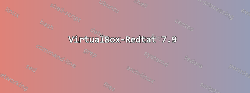 VirtualBox-Redtat 7.9