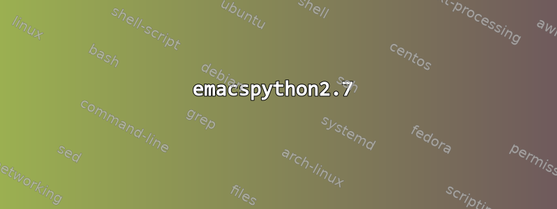 emacspython2.7