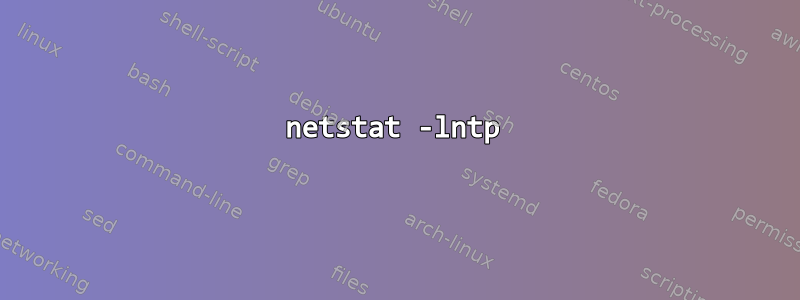 netstat -lntp