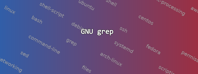 GNU grep