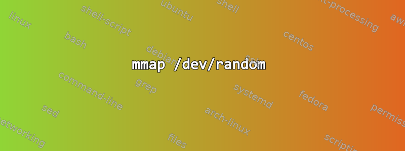 mmap /dev/random