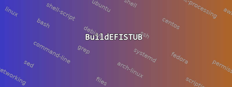 BuildEFISTUB